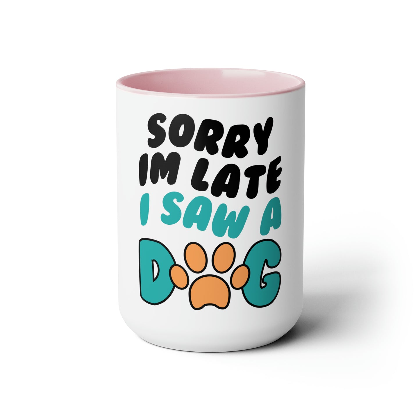 Sorry I'm Late Coffee Mug