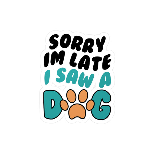 Sorry I'm Late Sticker