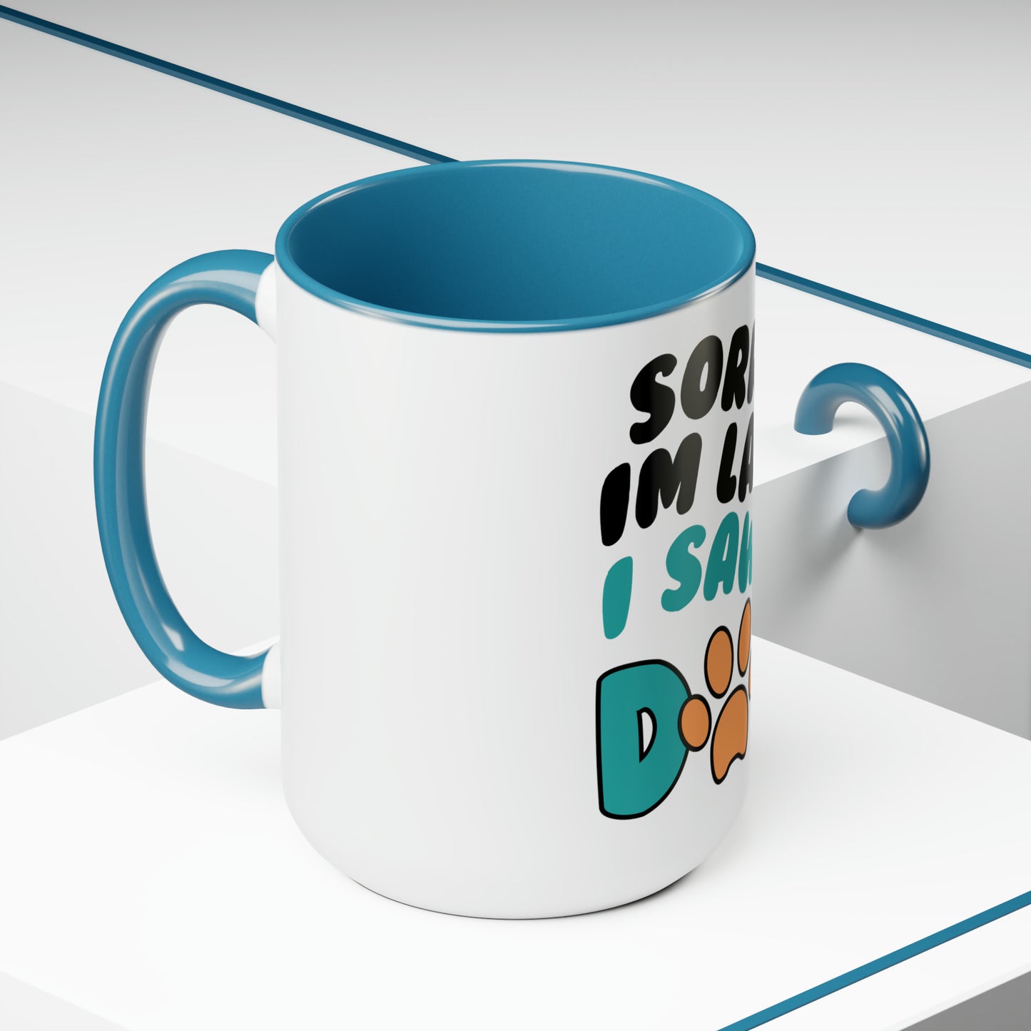 Sorry I'm Late Coffee Mug