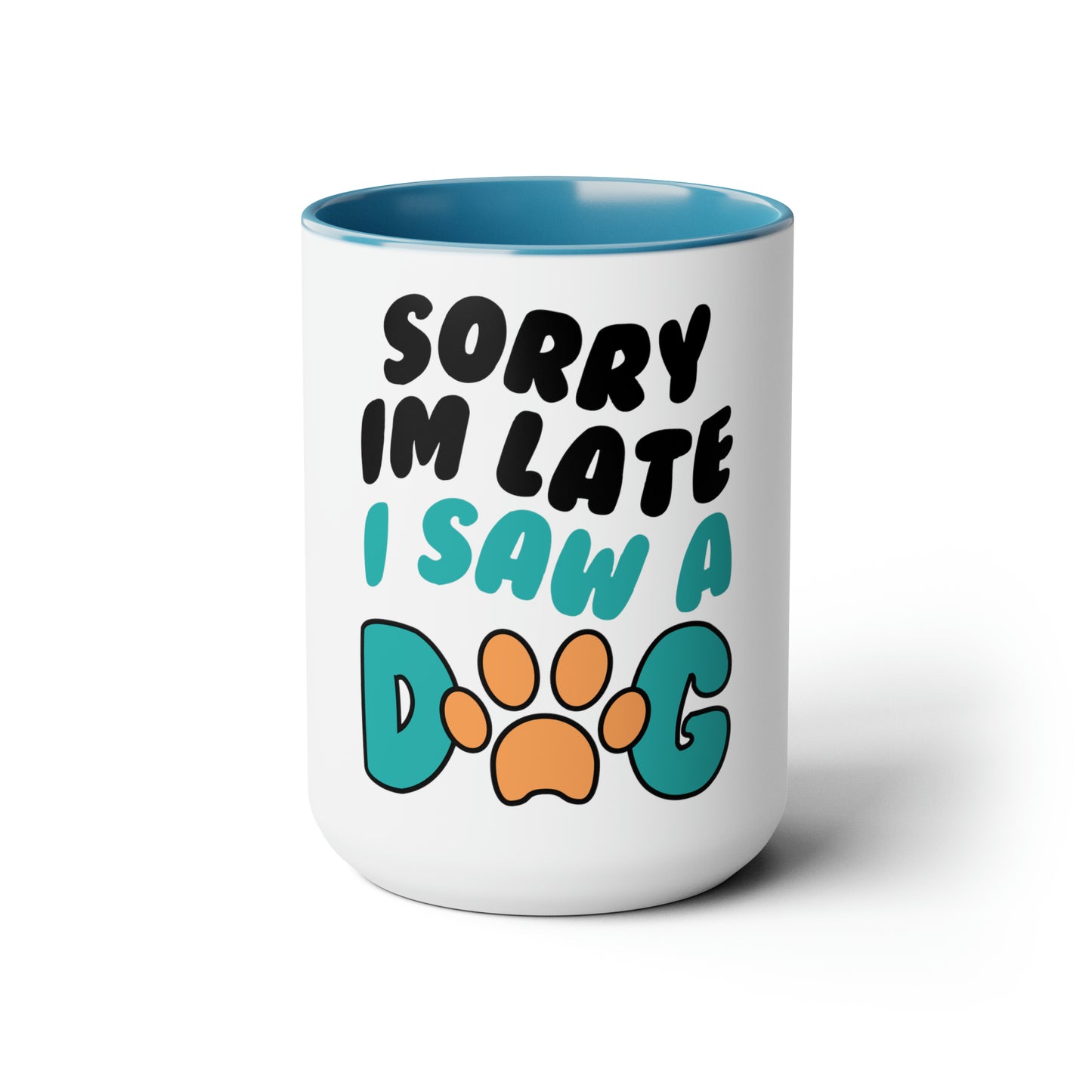 Sorry I'm Late Coffee Mug