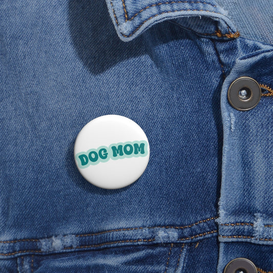 Dog Mom Pin Button