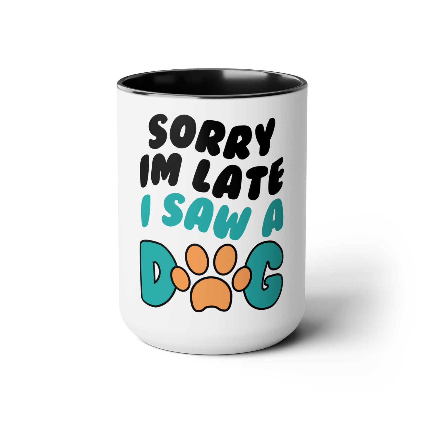 Sorry I'm Late Coffee Mug